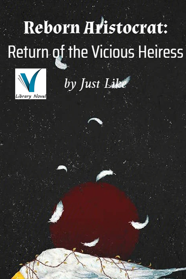 Reborn Aristocrat- Return of the Vicious Heiress